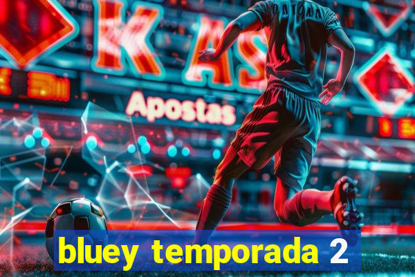 bluey temporada 2